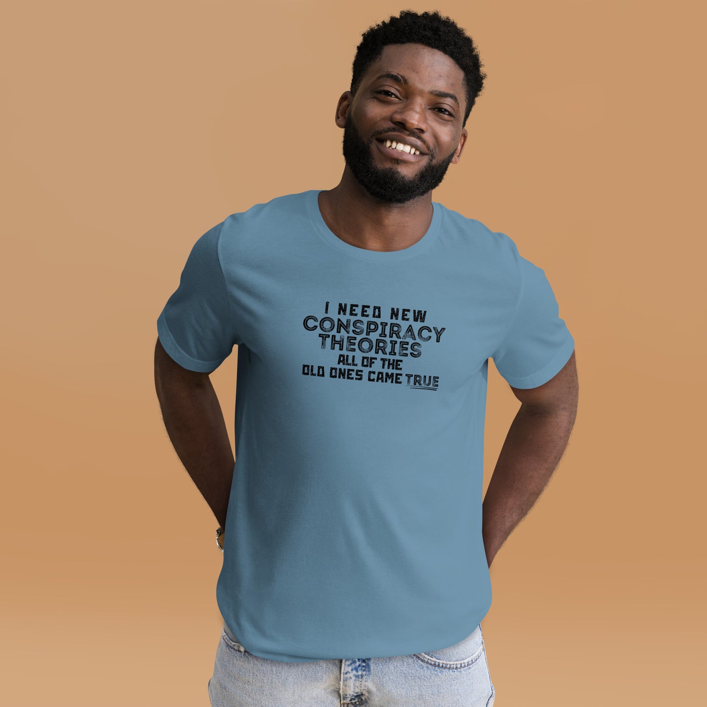 "I Need New Conspiracy Theories, The Old Ones Came True" T-Shirt - Weave Got Gifts - Unique Gifts You Won’t Find Anywhere Else!