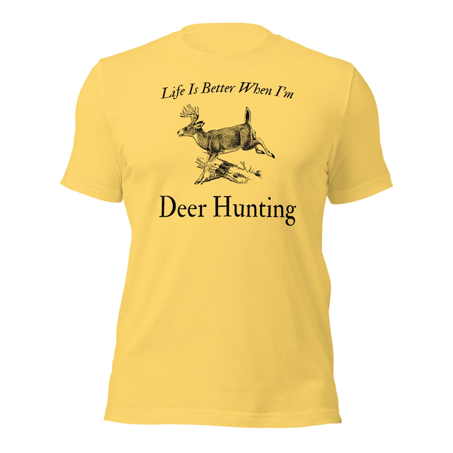 "Life Is Better When I'm Deer Hunting" T-Shirt - Weave Got Gifts - Unique Gifts You Won’t Find Anywhere Else!